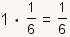 1*(1/6)=1/6