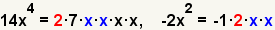 14x^4=2*7*x*x*x*x, -2x^2=-1*2*x*x with the factors '2' highlighted and two factors 'x' highlighted.