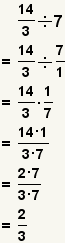 (14/3)/7=(14/3)/(7/1)=(14/3)*(1/7)=(14*1)/(3*7)=(2*7)/(3*7)=2/3