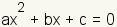 ax^2+bx+c=0