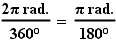2pi radians/360 degrees = pi rad./180 degrees.