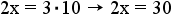 2x = 3*10 implies 2x = 30